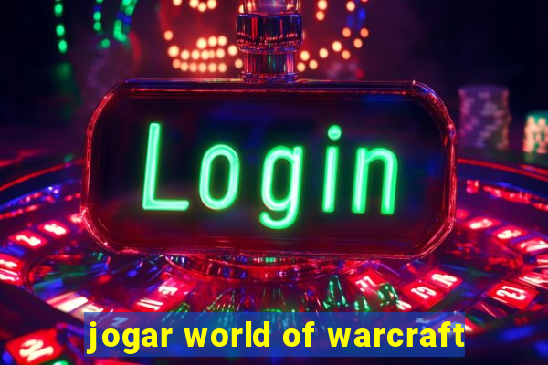 jogar world of warcraft